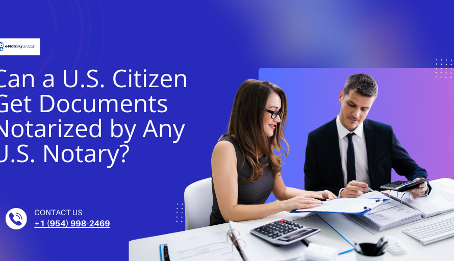 Can a U.S. Citizen Get Documents Notarized by Any U.S. Notary?