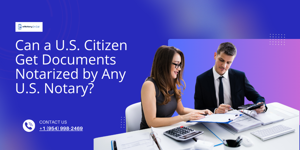 Can a U.S. Citizen Get Documents Notarized by Any U.S. Notary?