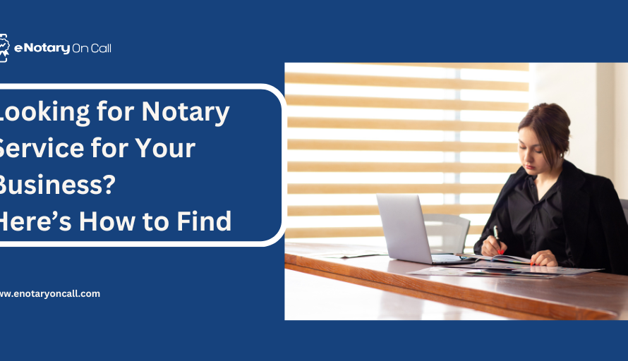 Looking for Notary Service for Your Business? Here’s How to Find