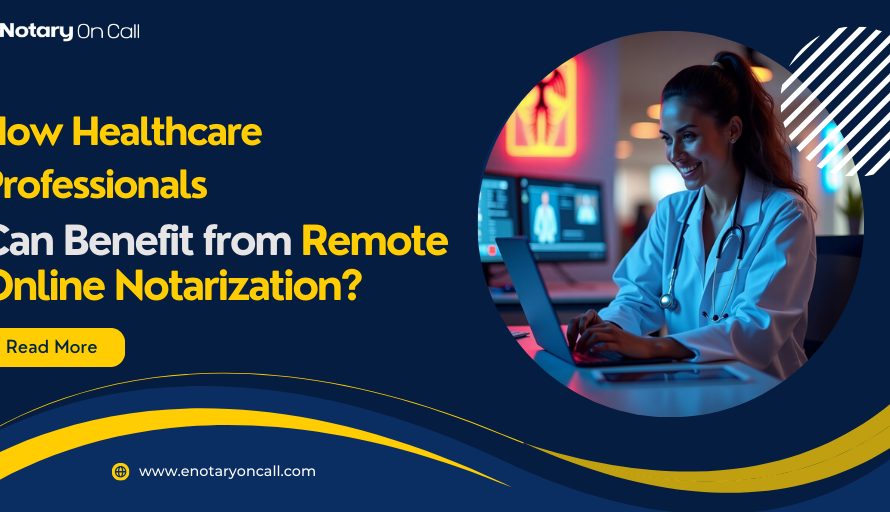 How Healthcare Professionals Can Benefit from Remote Online Notarization?