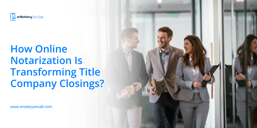 Online-Notarization-Is-Transforming-Title-Company-Closings