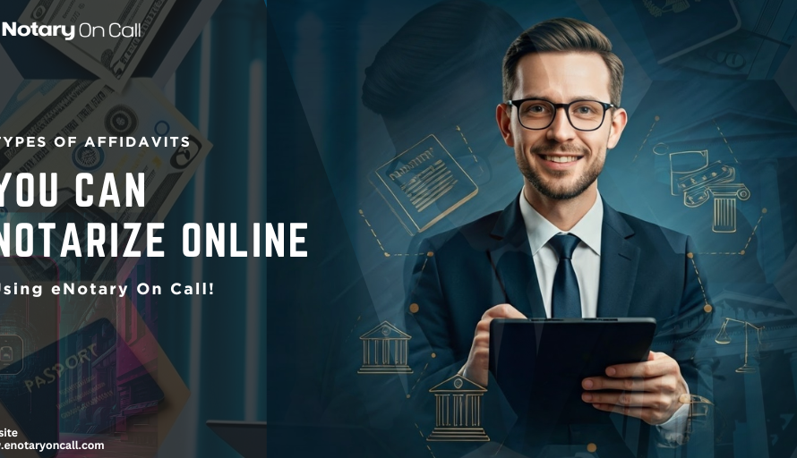 Types of Affidavits You Can Notarize Online Using eNotary On Call!