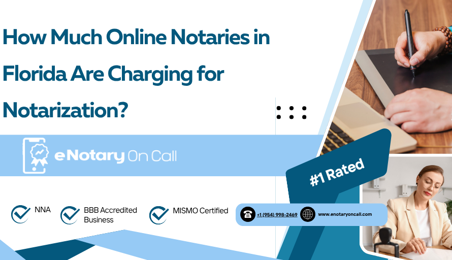 How Much Online Notaries in Florida are Charging for Notarization?