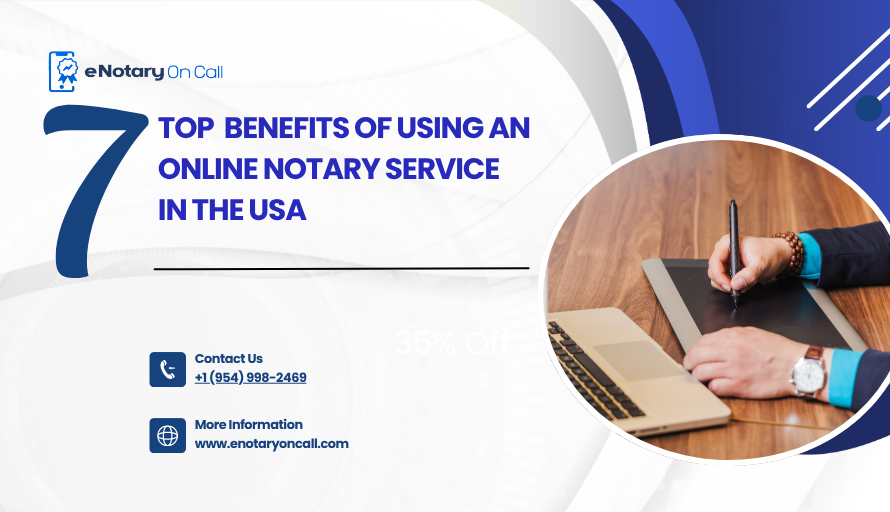 Top 7 Benefits of Using an Online Notary Service in the USA