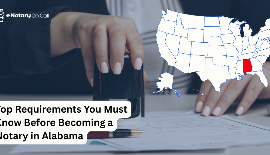 Top Requirements You Must Know Before Becoming a Notary in Alabama