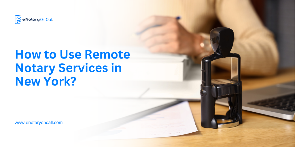 How to Use Remote Notary Services in New York?