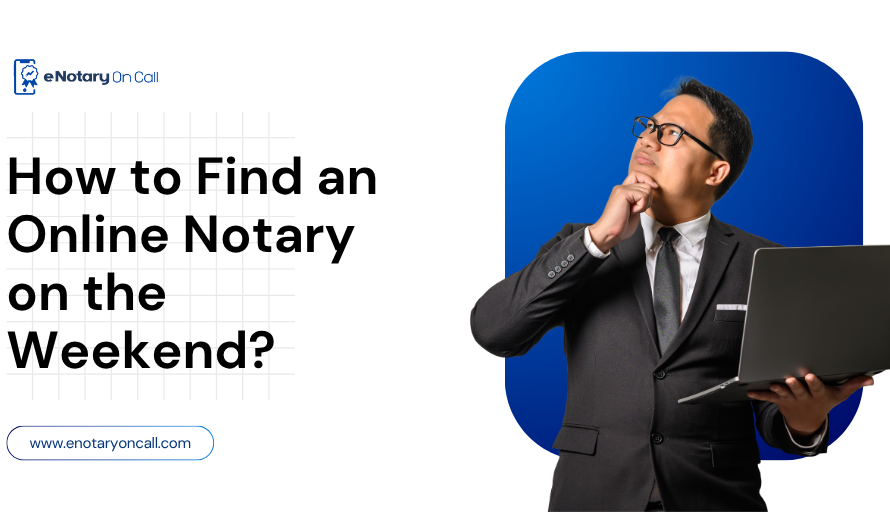 How to Find an Online Notary on the Weekend? 