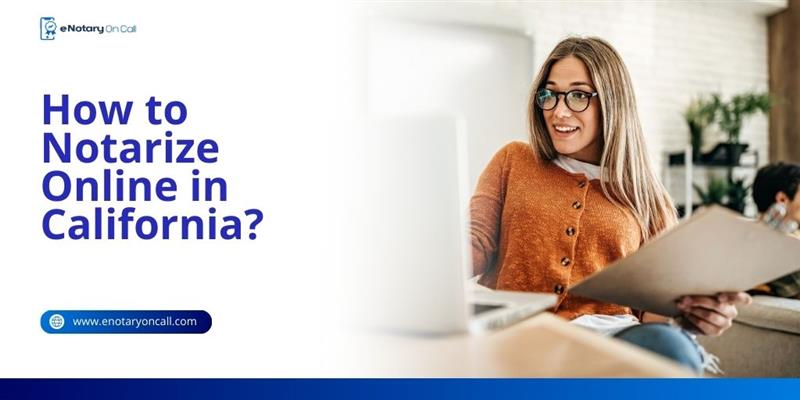 How to Notarize Online in California