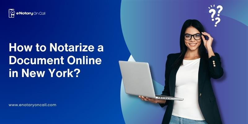 How to Notarize a Document Online in New York?