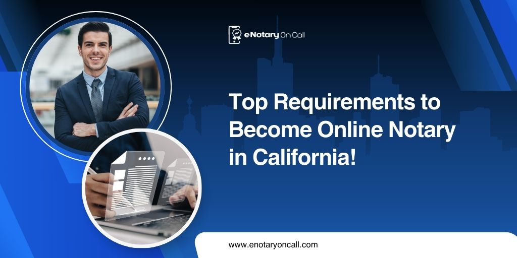 Top-Requirements-to-Become-Online-Notary-in-California