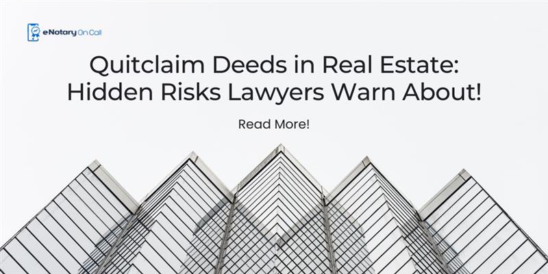 Quitclaim Deeds in Real Estate: Hidden Risks Lawyers Warn About