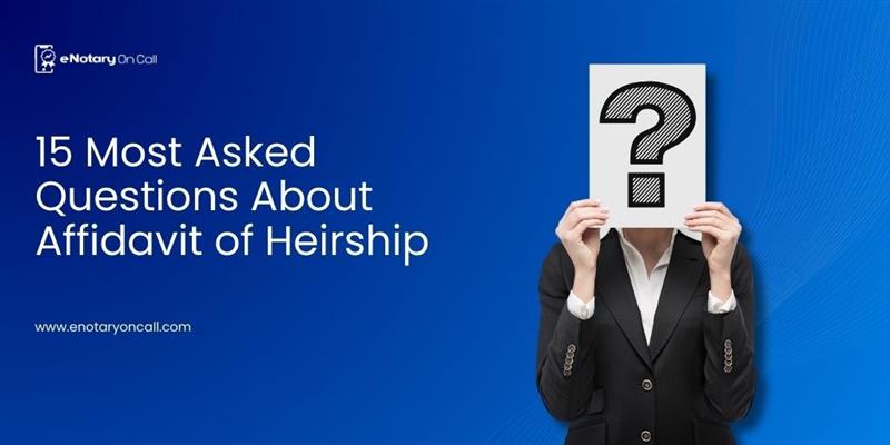 15 Most Asked Questions About Affidavit of Heirship 