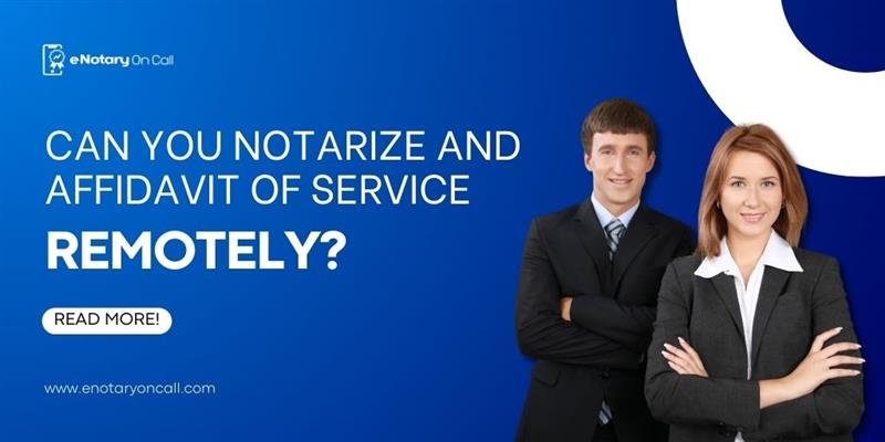 Can You Notarize an Affidavit of Service Remotely