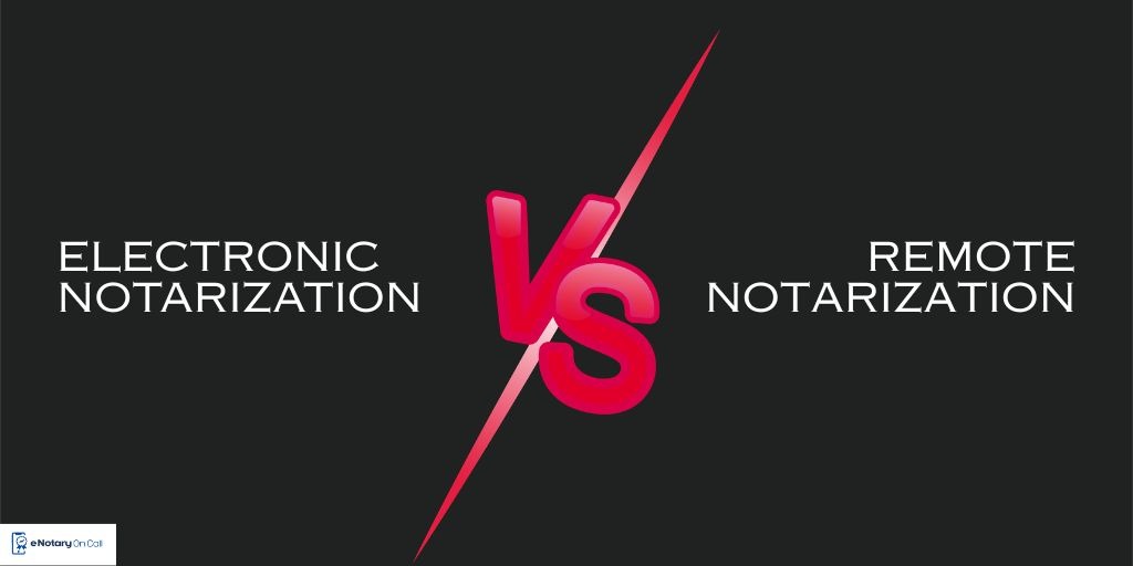 Electronic vs Remote Notarization