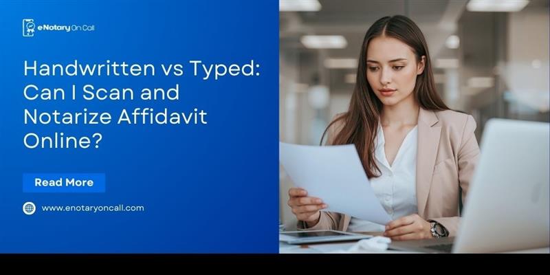 Handwritten vs Typed Can I Scan and Notarize Affidavit Online