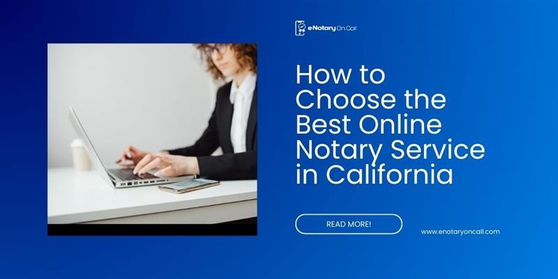 How to Choose the Best Online Notary in California?