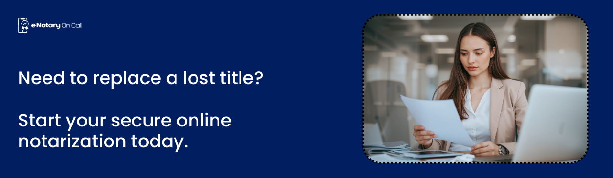 Need to replace a lost title Start your secure online notarization today