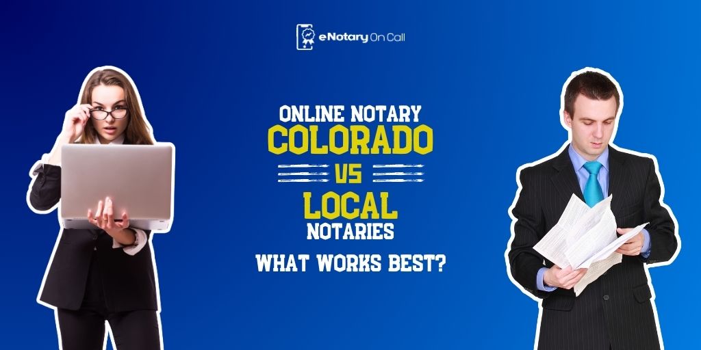 Online Notary Colorado vs Local Notaries