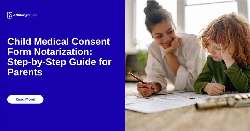 Child Medical Consent Form Notarization: Step-by-Step Guide for Parents 