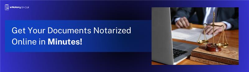 Get-Your-Documents-Notarized-Online-in-Minutes