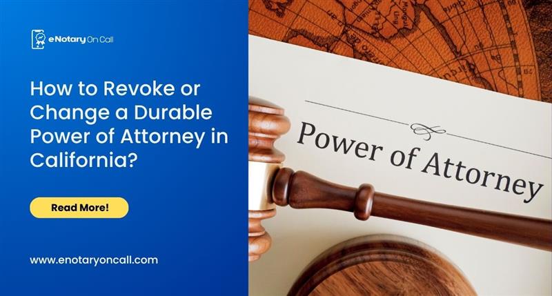 How to Revoke or Change a Durable Power of Attorney in California