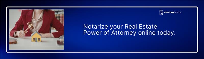 Notarize-your-Real-Estate-Power-of-Attorney-online-today.