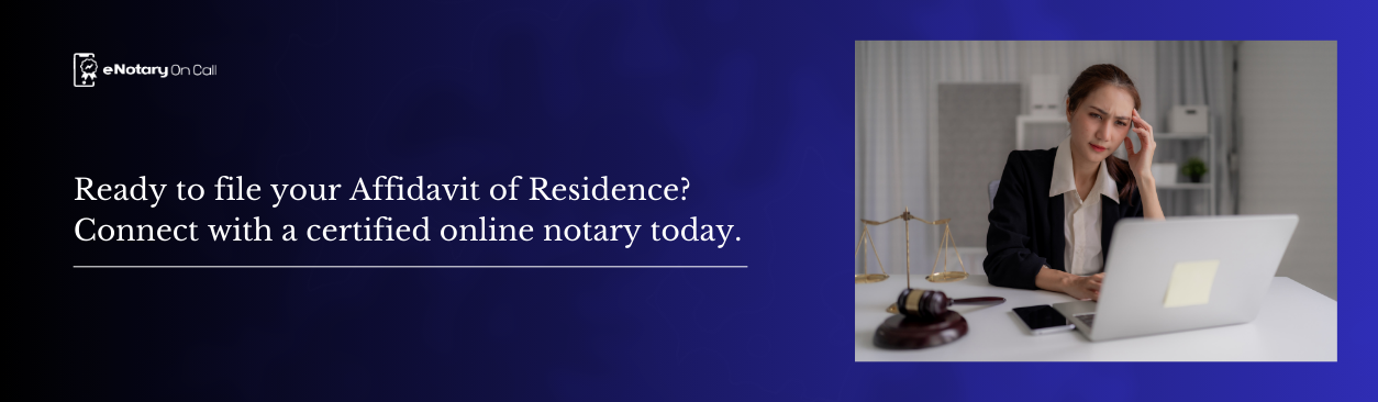 Ready to file your Affidavit of Residence Connect with a certified online notary today