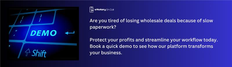 Are you tired of losing wholesale deals because of slow paperwork