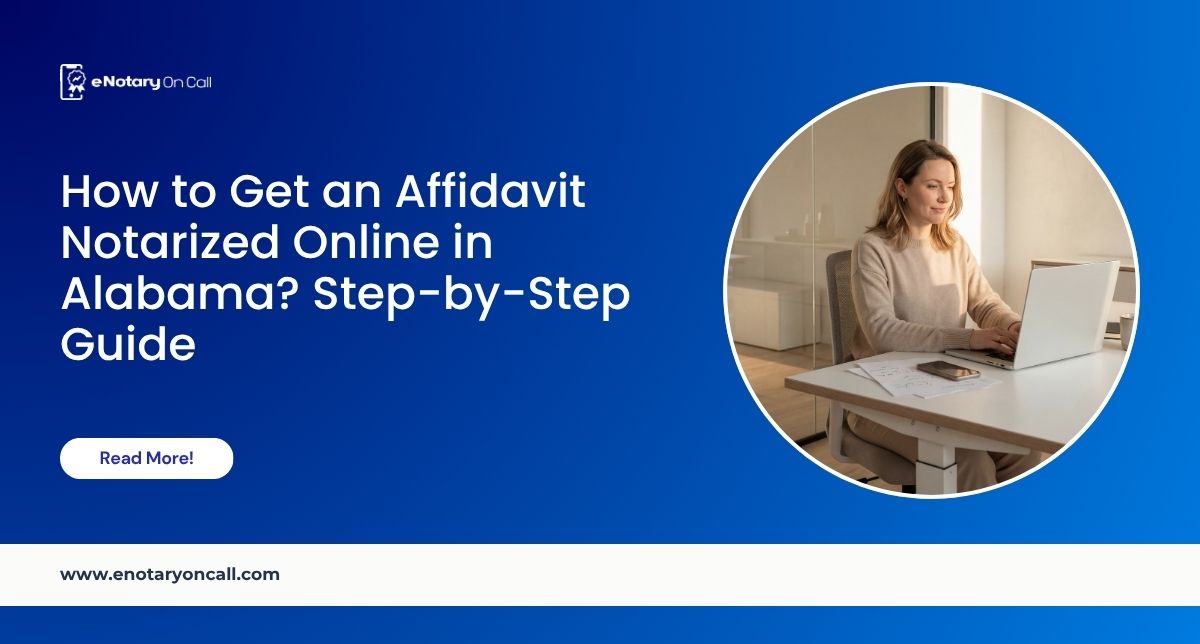 How to Get an Affidavit Notarized Online in Alabama Step-by-Step Guide
