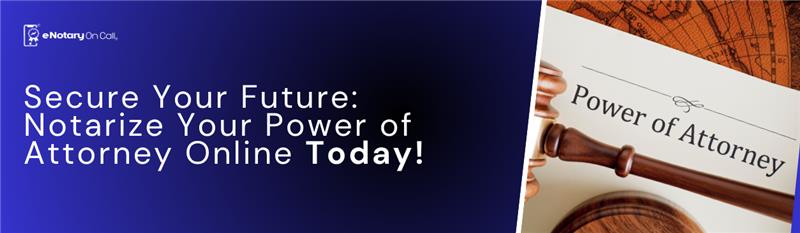 Secure-Your-Future-Notarize-Your-Power-of-Attorney-Online-Today