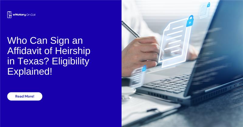 Who-Can-Sign-an-Affidavit-of-Heirship-in-Texas-Eligibility-Explained