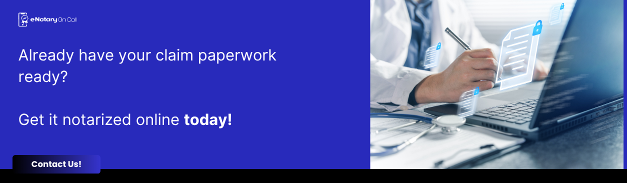 Already have your claim paperwork ready Get it notarized online today.