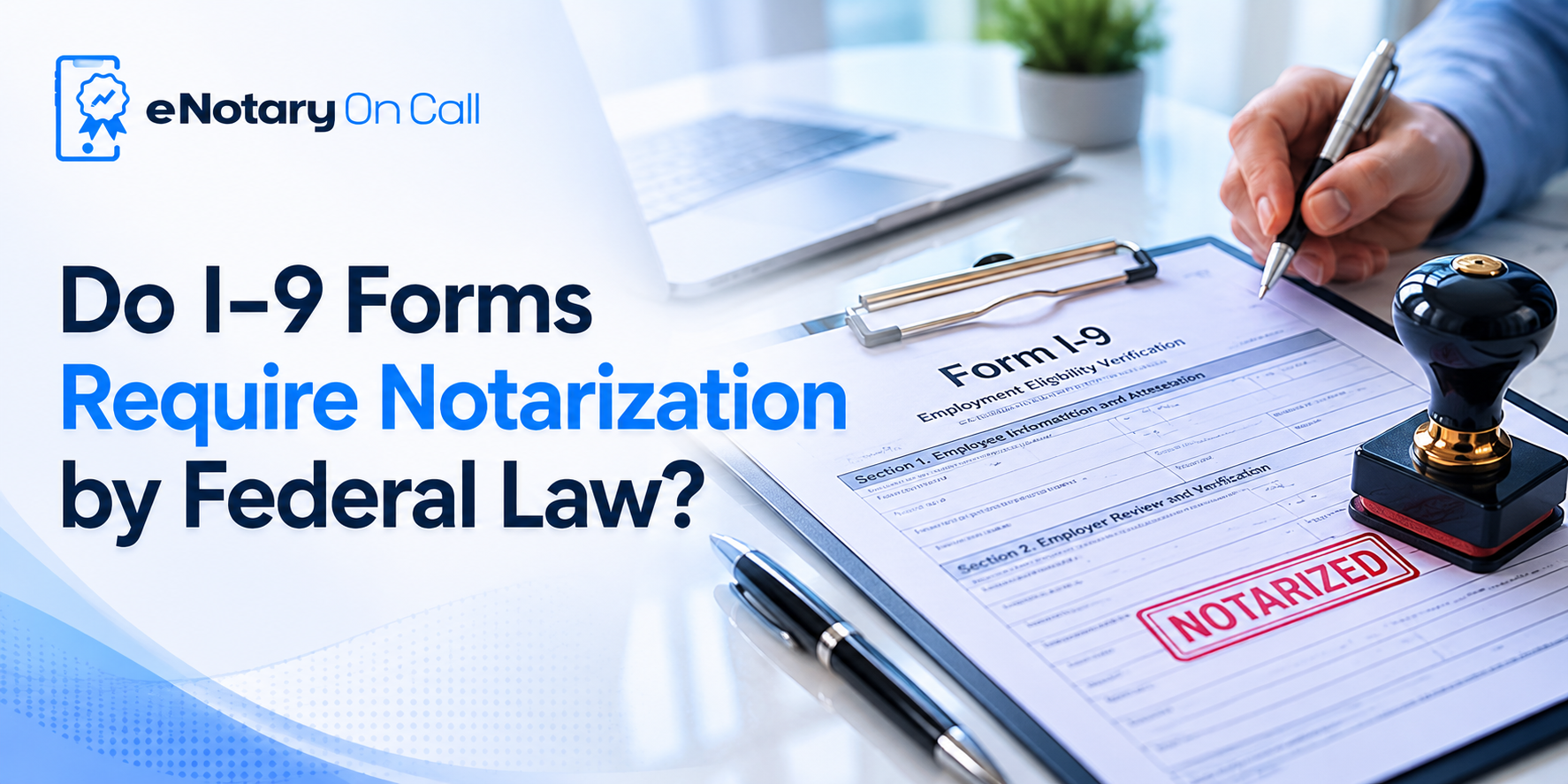 Do I-9 Forms Require Notarization by Federal Law