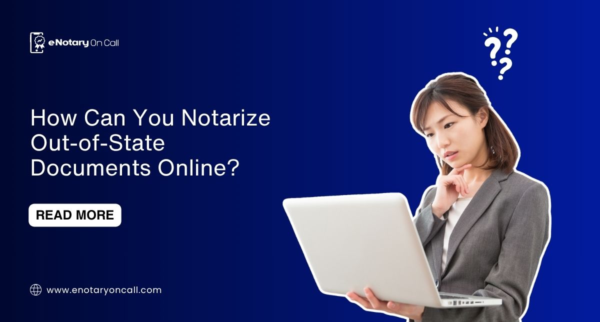 How Can You Notarize Out-of-State Documents Online