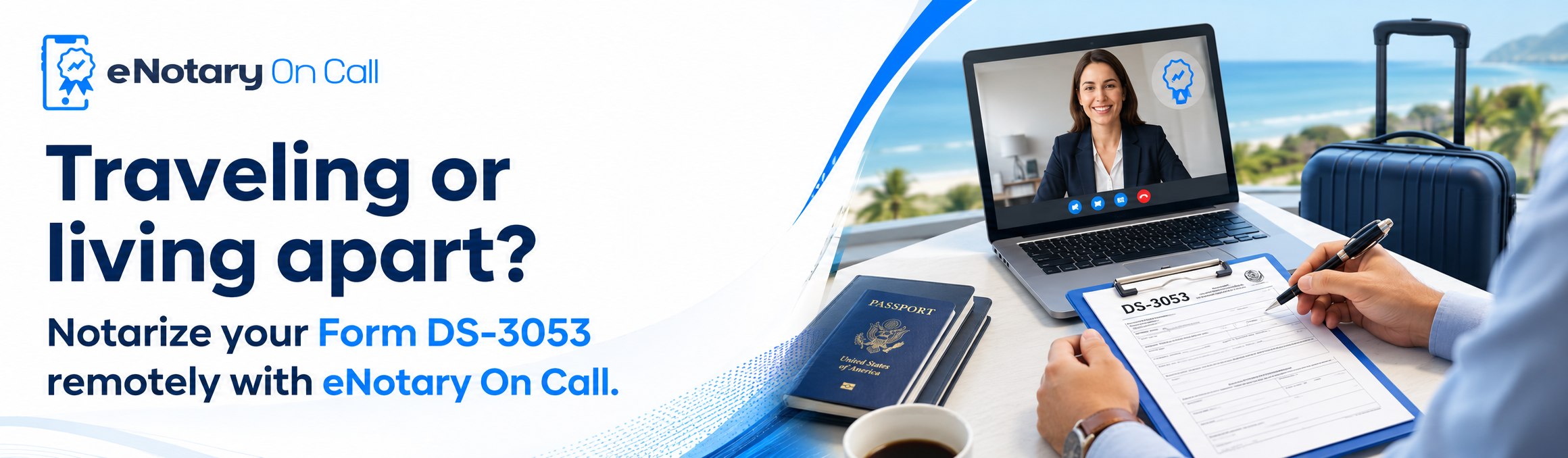 Notarize your Form DS-3053 remotely with eNotary On Call.