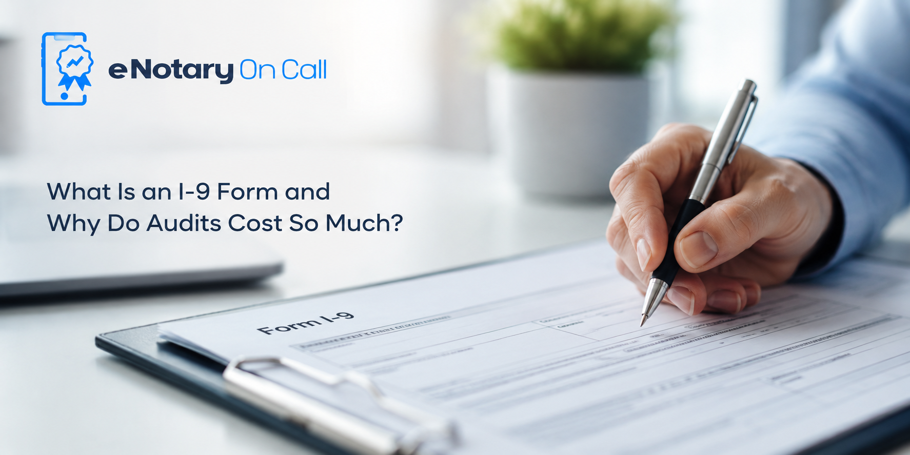What Is an I-9 Form and Why Do Audits Cost So Much