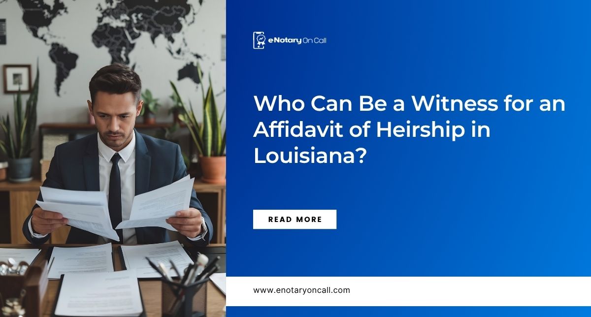 Who Can Be a Witness for an Affidavit of Heirship in Louisiana