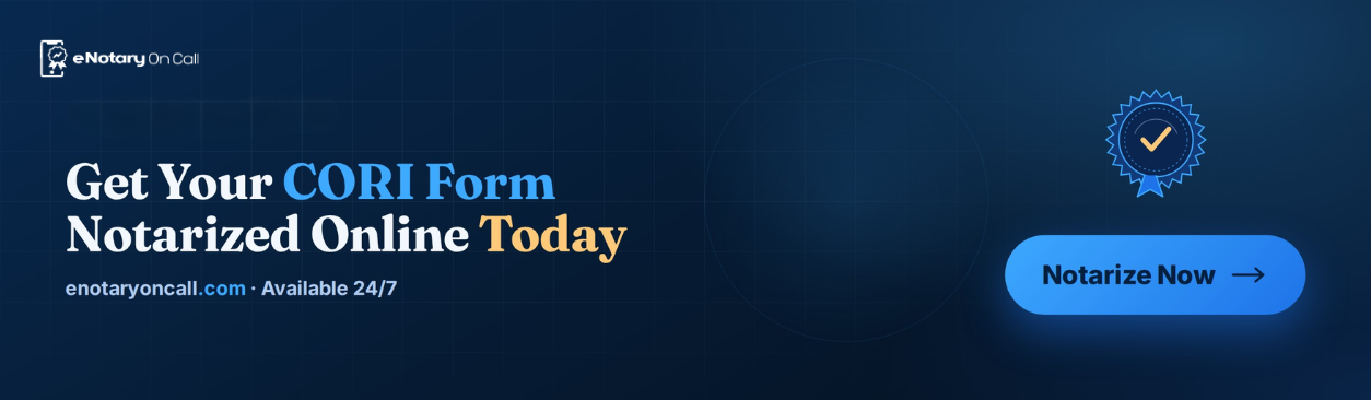Get Your CORI Form Notarized Online Today