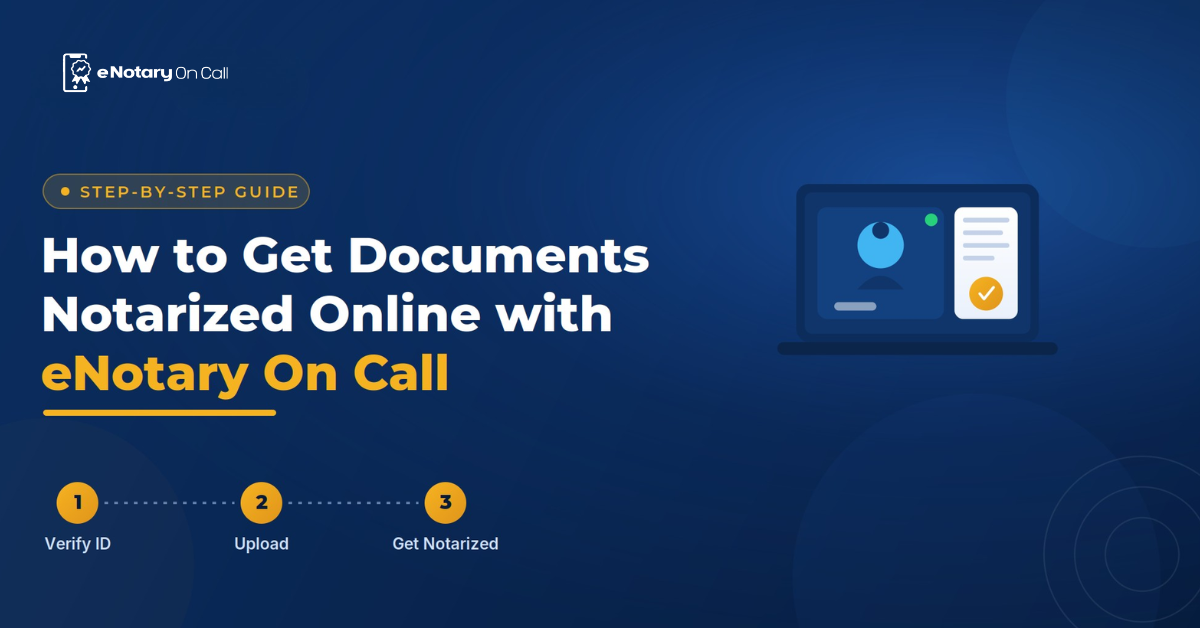 How-to-Get-Documents-Notarized-Online-with-eNotary-On-Call