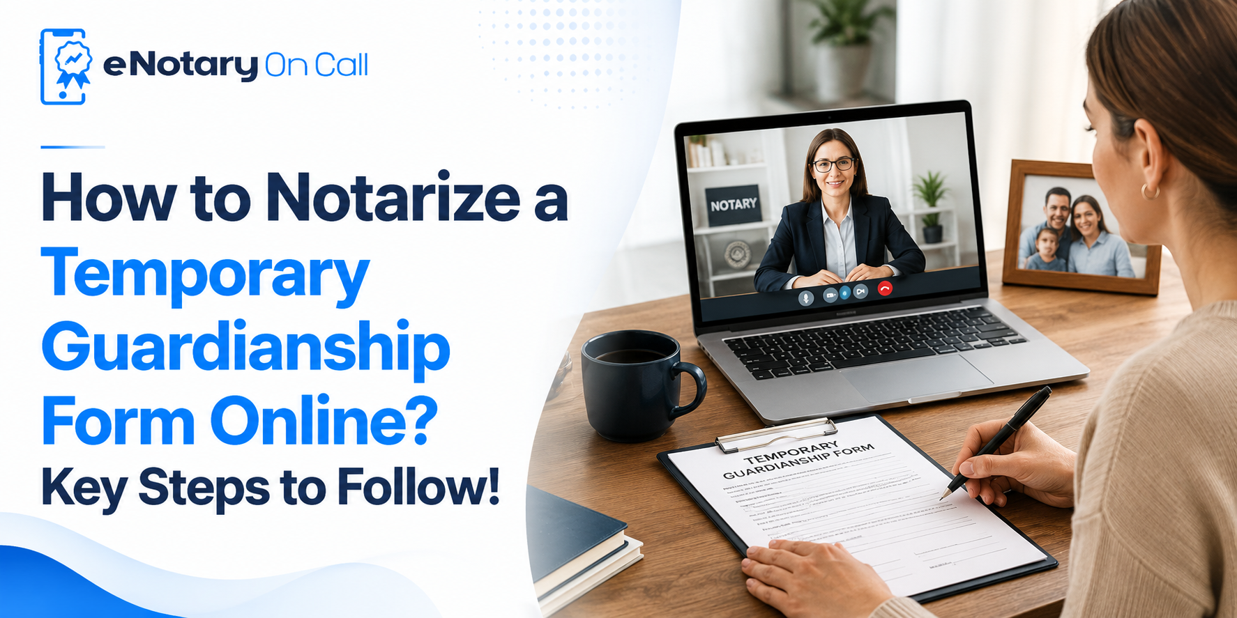 How to Notarize a Temporary Guardianship Form Online Key Steps to Follow!