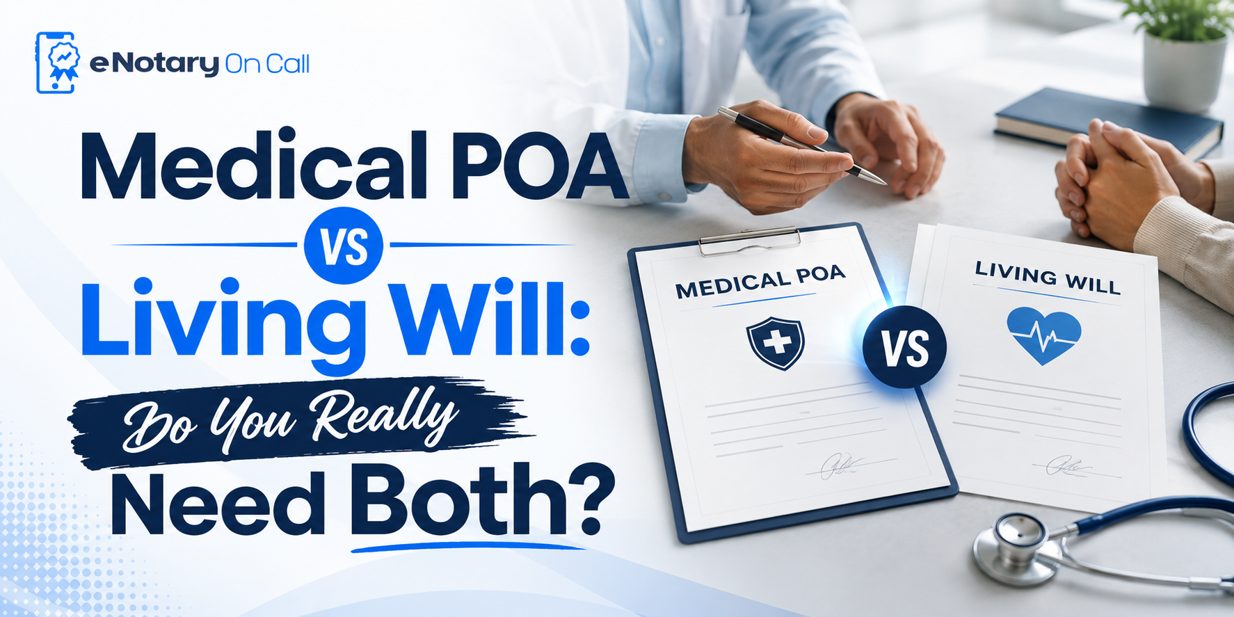 Medical POA vs Living Will Do You Really Need Both