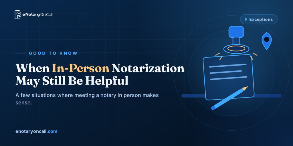 When-Traditional-In-Person-Notarization-May-Still-Be-Helpful