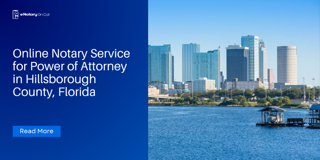 Online Notary Service for Power of Attorney in Hillsborough County, Florida   