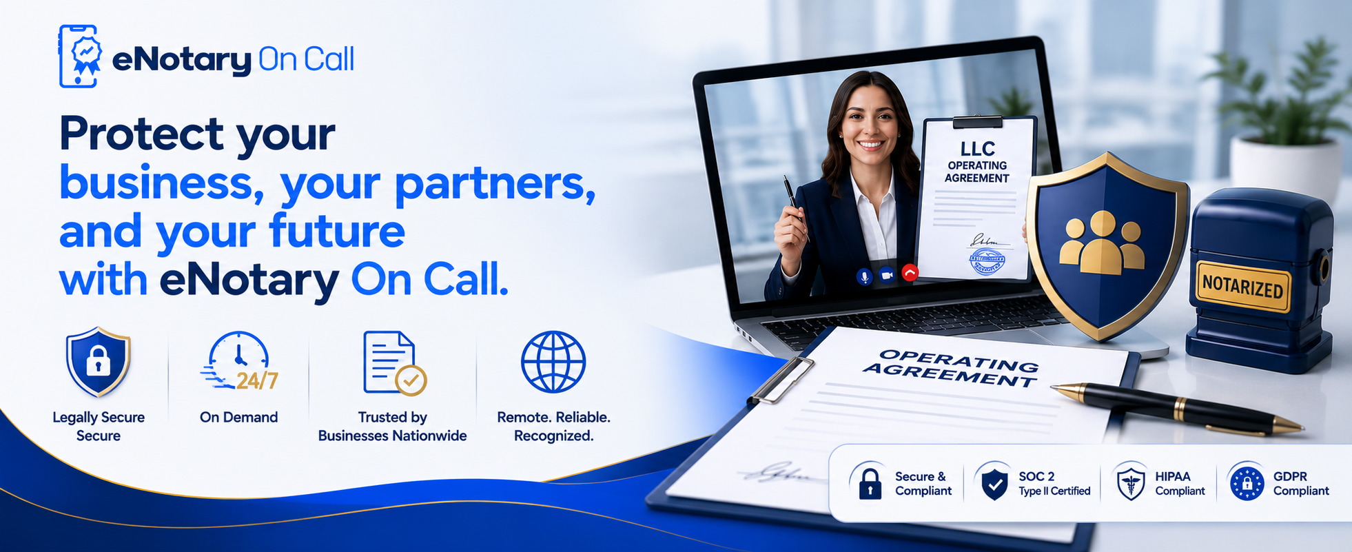 Protect your business, your partners, and your future with eNotary On Call.