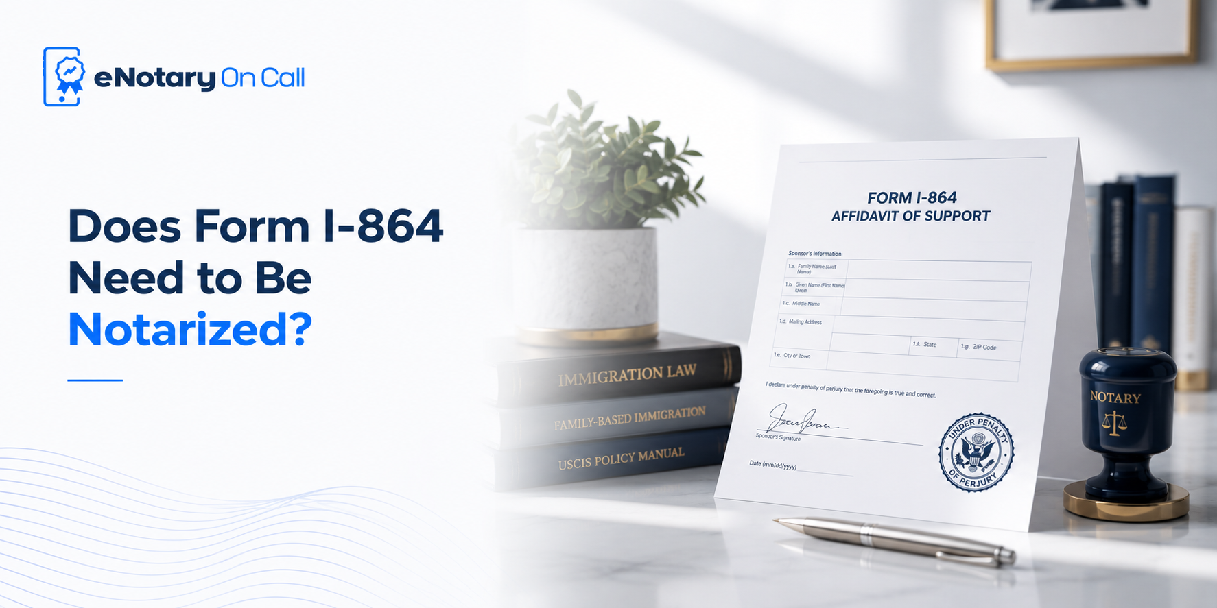Does Form I-864 Need to Be Notarized?
