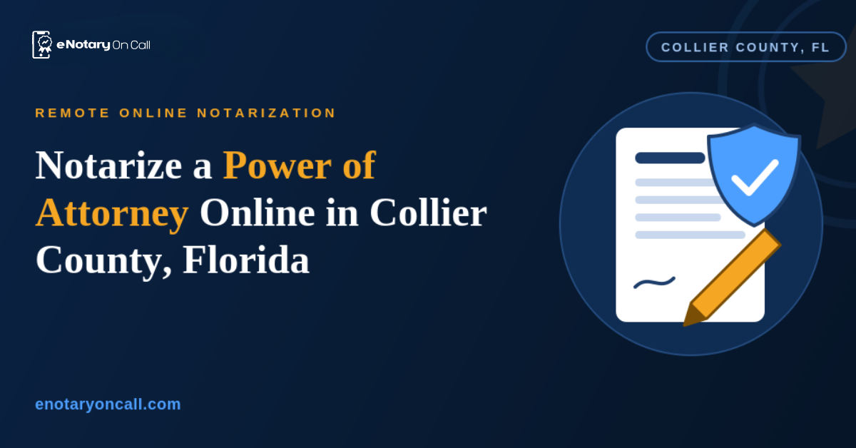 Notarize a Power of Attorney Online in Collier County