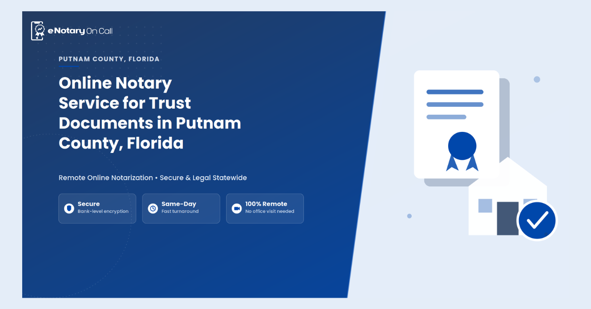 Online-Notary-Service-for-Trust-Documents-in-Putnam-County-Florida