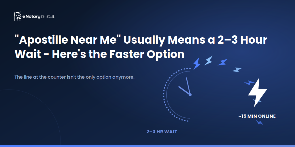 “Apostille Near Me” Usually Means a 2–3 Hour Wait – Here’s the Faster Option