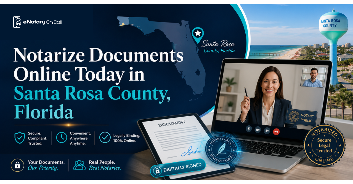 Notarize Documents Online Today in Santa Rosa County, Florida.