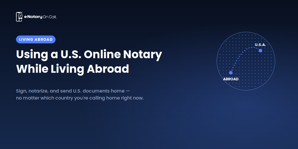 Using a U.S. Online Notary While Living Abroad 